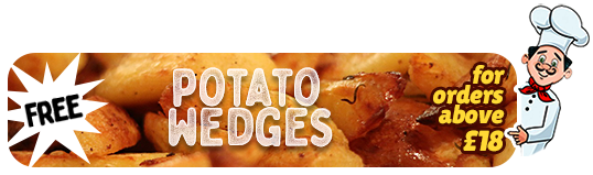 Special Offer : Free Potatto Wedges on orders above £25;